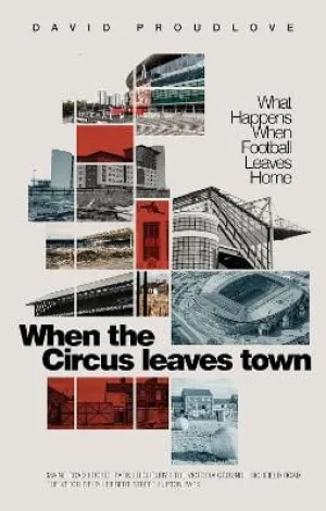 David Proudlove: When the Circus Leaves Town [2022] paperback